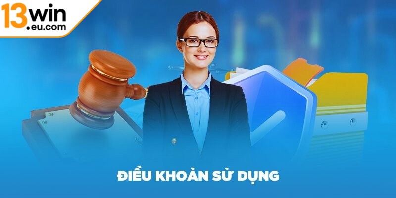 Điều khoản sử dụng 13WIN quy định người chơi phải từ 18 tuổi